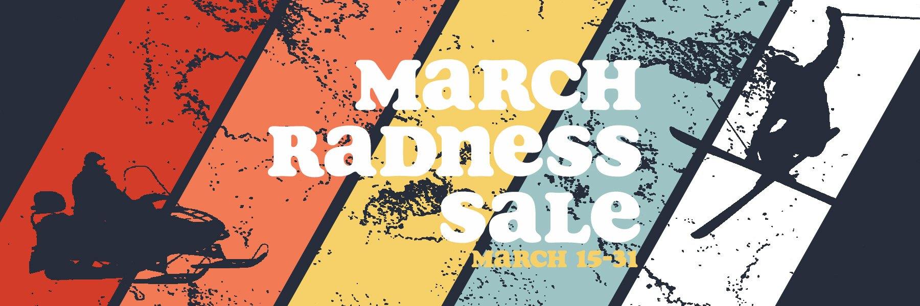 MARCH RADNESS