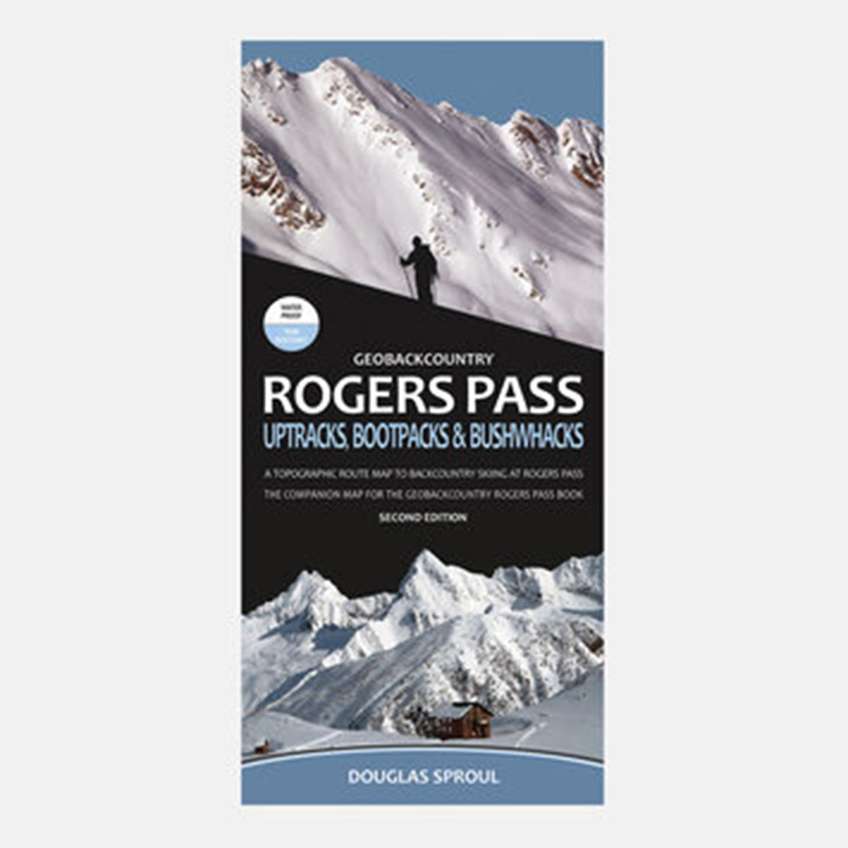 GeoBackcountry Rogers Pass Uptracks, Bootpacks & Bushwhacks: Rogers Pass Map 2nd Edition