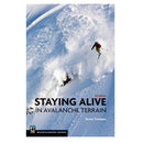 Staying Alive in Avalanche Terrain - 3rd Ed.